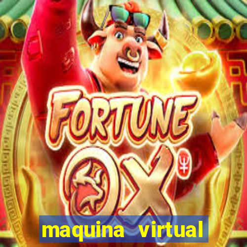 maquina virtual para jogar